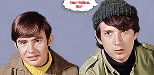 birthday wishes, happy birthday, greeting card, born december 30, famous birthdays, american musicians, actors, singers, songwriter, tv shows, the monkees, 1960s teen idols, pop bands, daydream believer, last train to clarksville, im a believer, im not your steppin stone, words, different drum