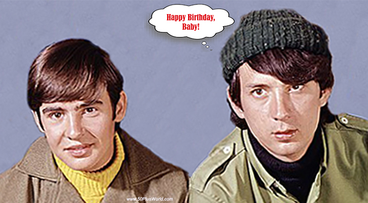 birthday wishes, happy birthday, greeting card, born december 30, famous birthdays, american musicians, actors, singers, songwriter, tv shows, the monkees, 1960s teen idols, pop bands, daydream believer, last train to clarksville, im a believer, im not your steppin stone, words, different drum